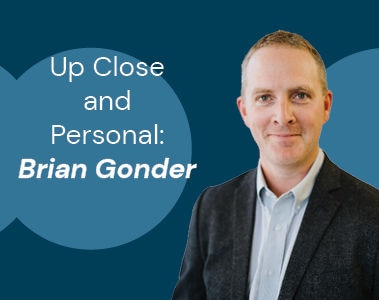 Up Close and Personal: Brian Gonder