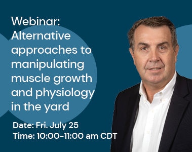 Webinar: Alternative approaches to manipulating muscle growth and physiology in the yard