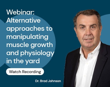 Webinar: Alternative approaches to manipulating muscle growth and physiology in the yard